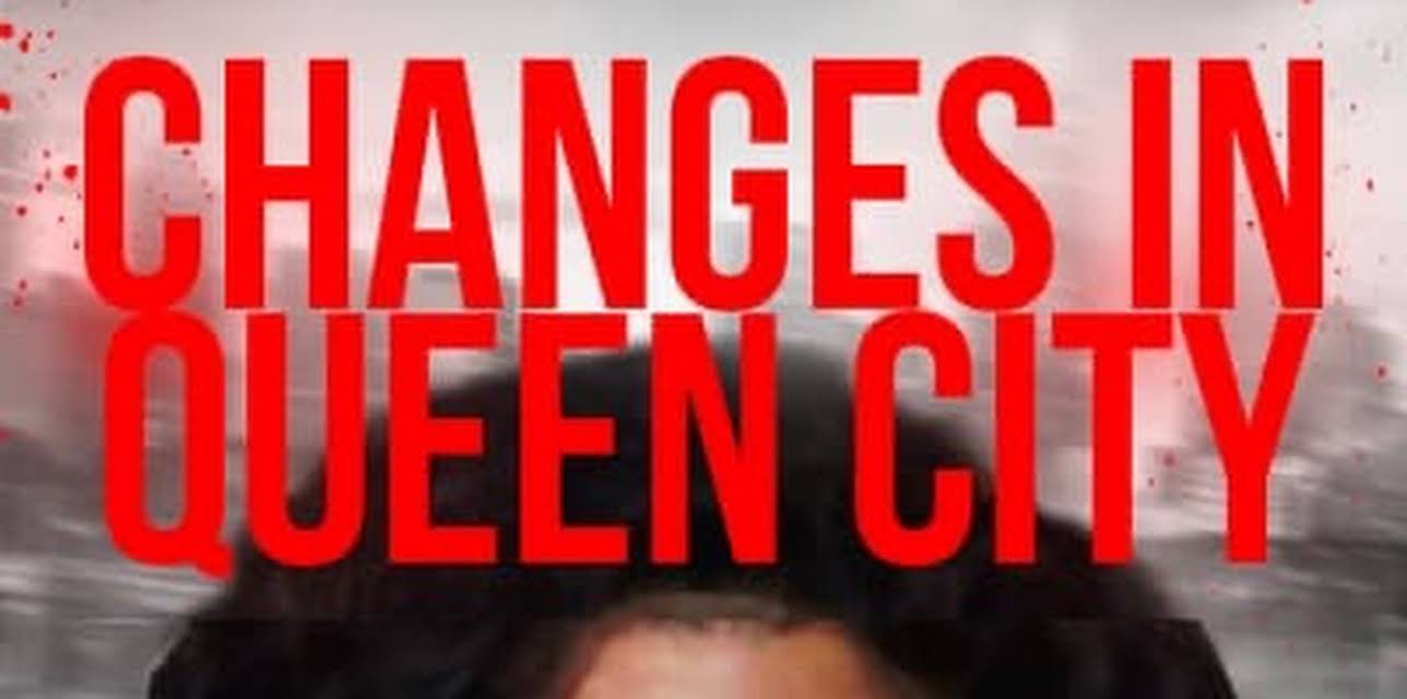 Changes in Queen City (2022)