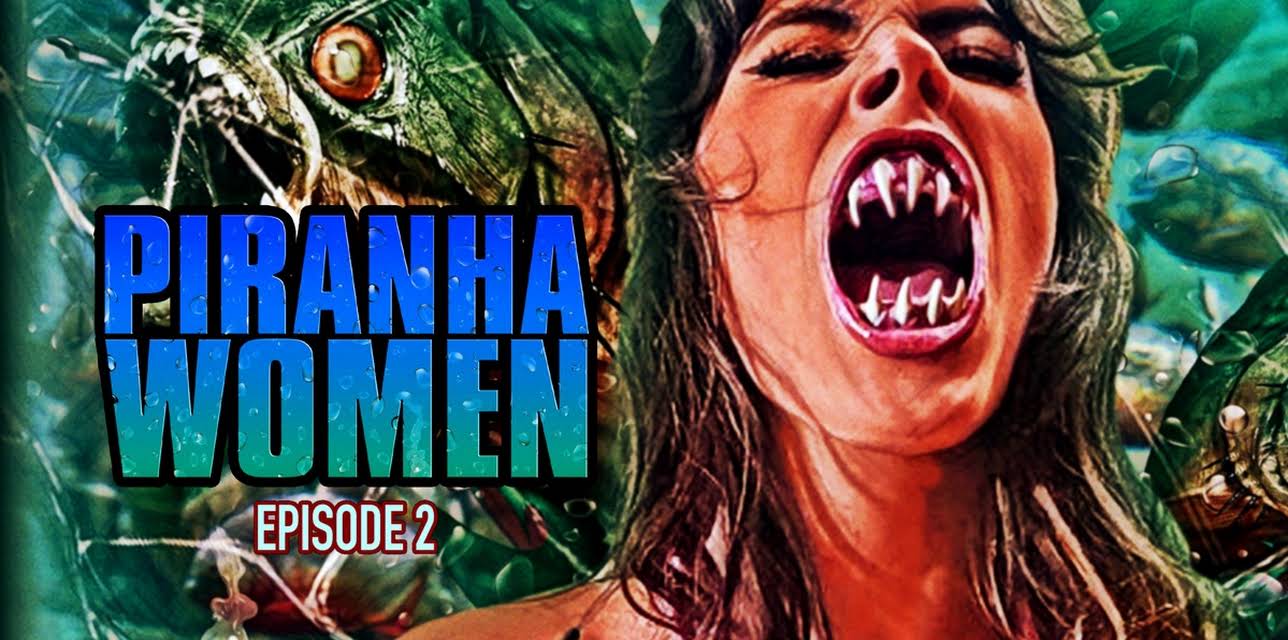 Piranha Women: Episode 2 (2022)