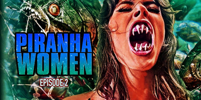 Piranha Women: Episode 2 (2022)