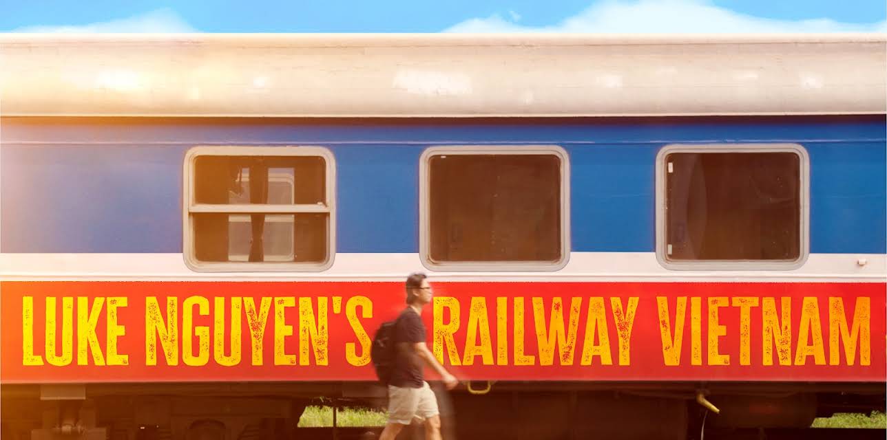 Luke Nguyen's Railway Vietnam
