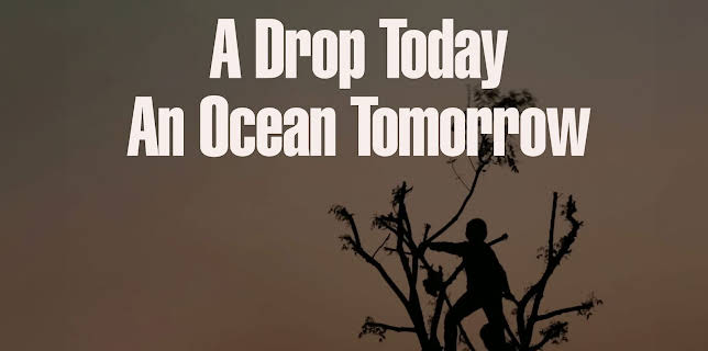 A Drop Today an Ocean Tomorrow (2022)