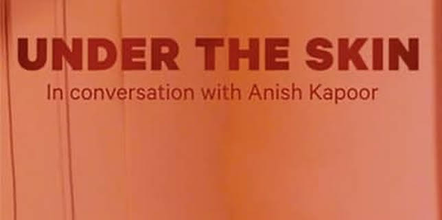 Under the Skin: In Conversation With Anish Kapoor (2020)