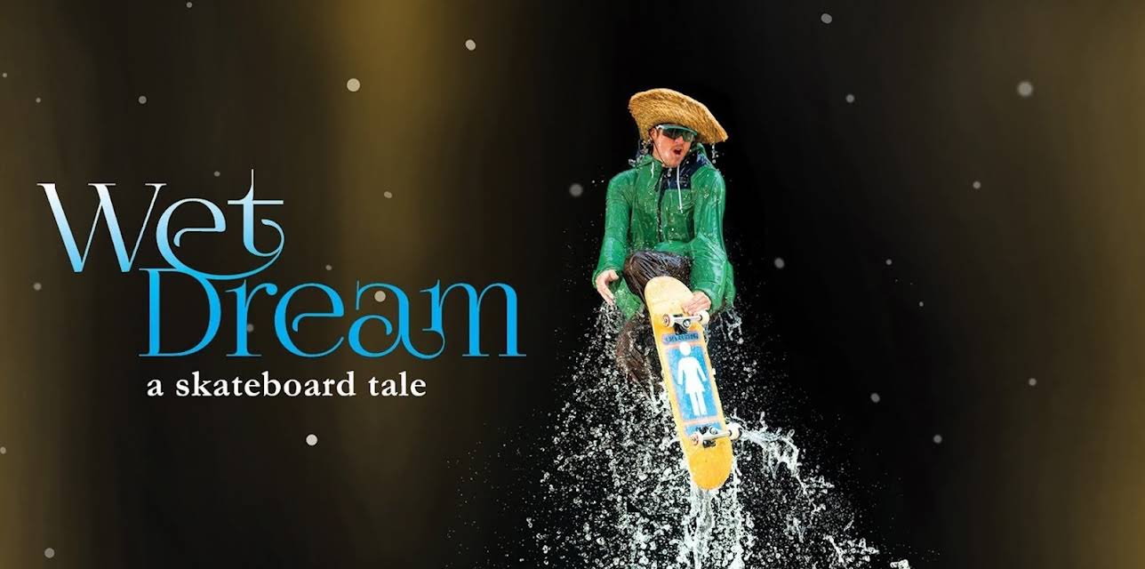 Wet Dream: A Skateboard Tale (2014)