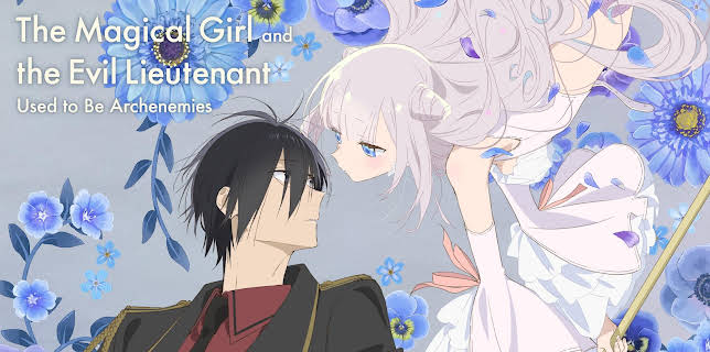 The Magical Girl and the Evil Lieutenant Used to Be Archenemies - S01