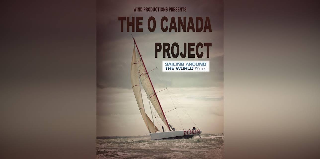 Sailing Around the World Part 2 - The O Canada Project (2011)