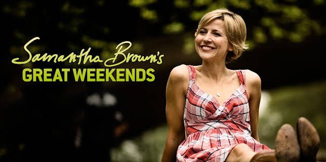 Samantha Brown's Great Weekends