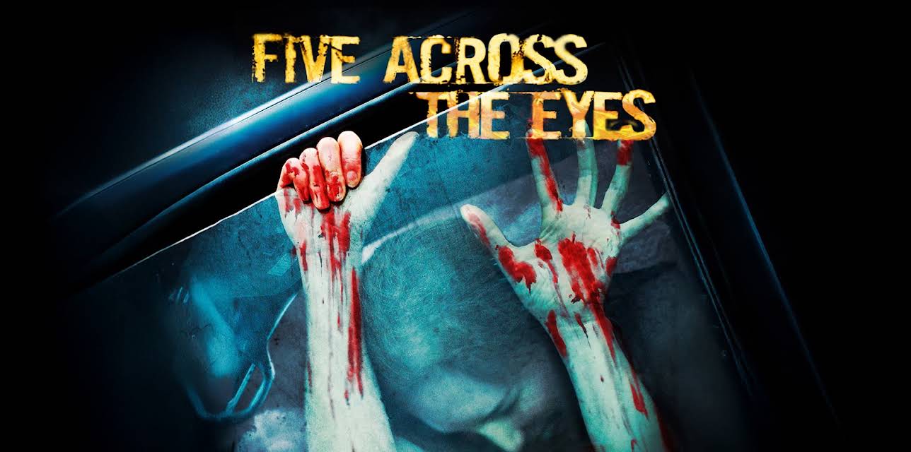 Five Across the Eyes (2006)