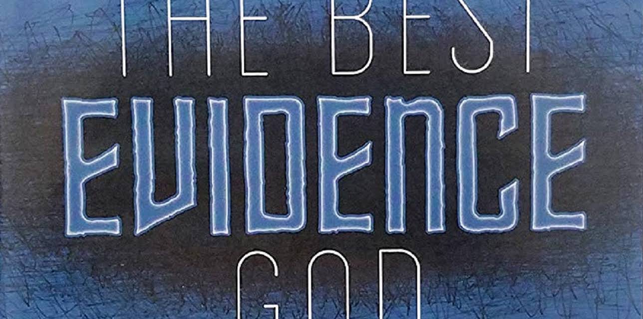 What is the Best Evidence that God Created?