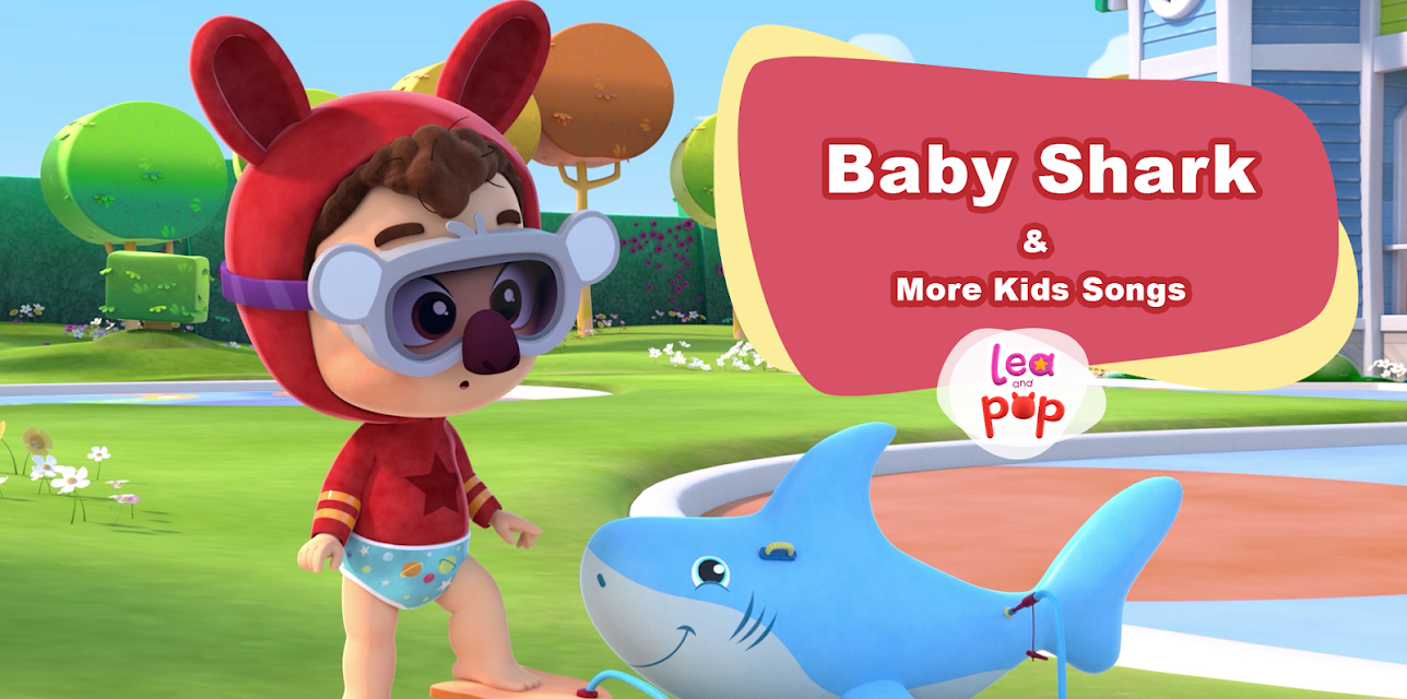 Lea & Pop - Baby Shark & More Kids Songs