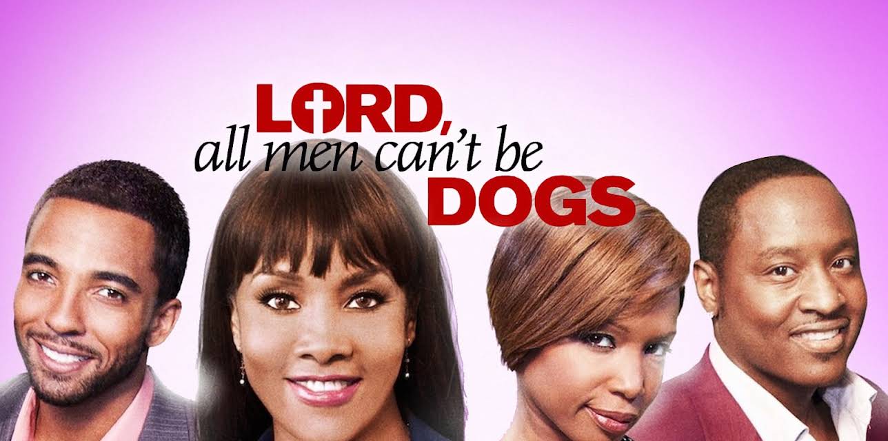 Lord, All Men Can't Be Dogs (2011)