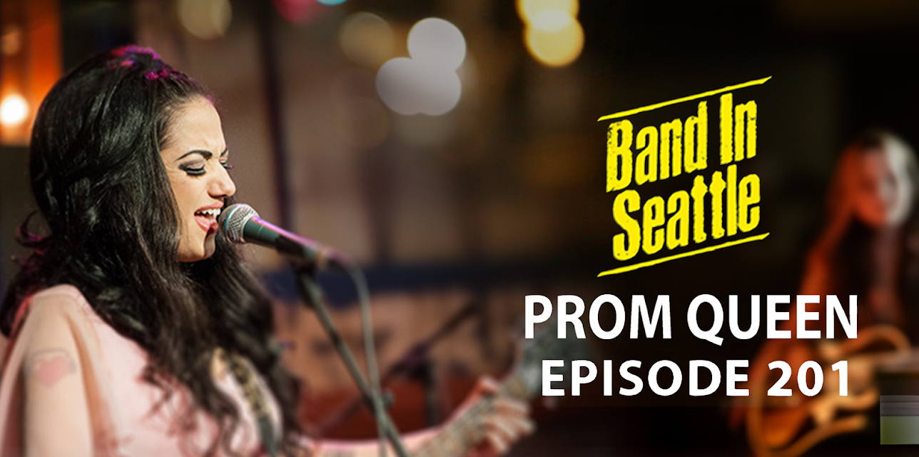 Prom Queen - Band in Seattle - Episode 201 (2014)