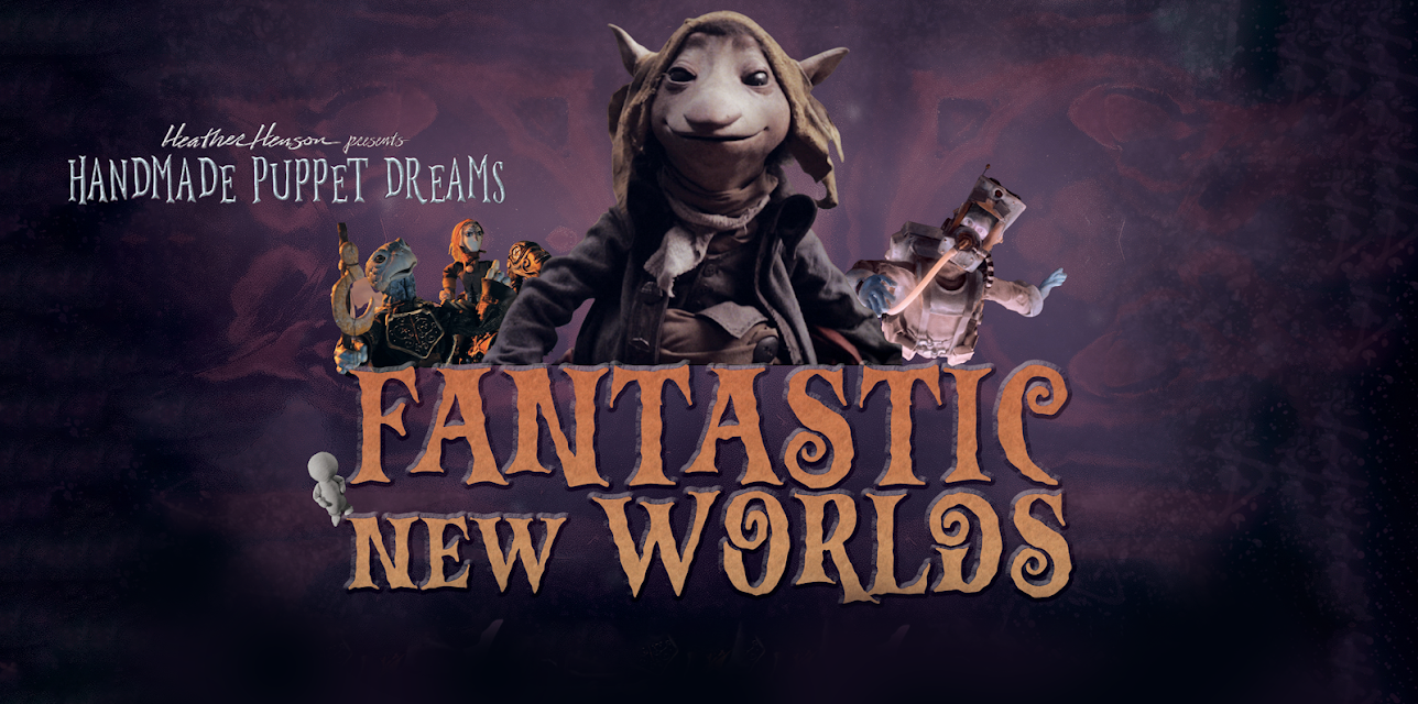 Fantastic New Worlds: A Handmade Puppet Dreams Collection (2023)