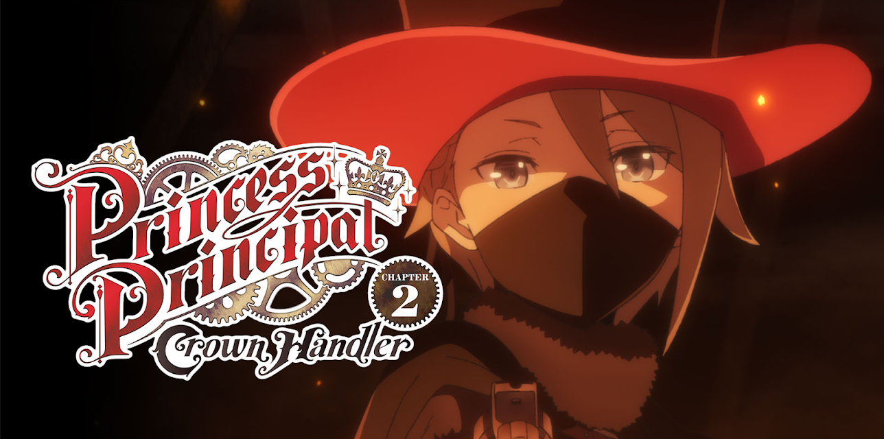 Princess Principal ~ Crown Handler~ Chapter 2 (2021)