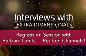 Interviews with Extra Dimensionals: Regression Session with Barbara Lamb - Reuben Channels!
