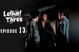 Lethal Three: Episode 13