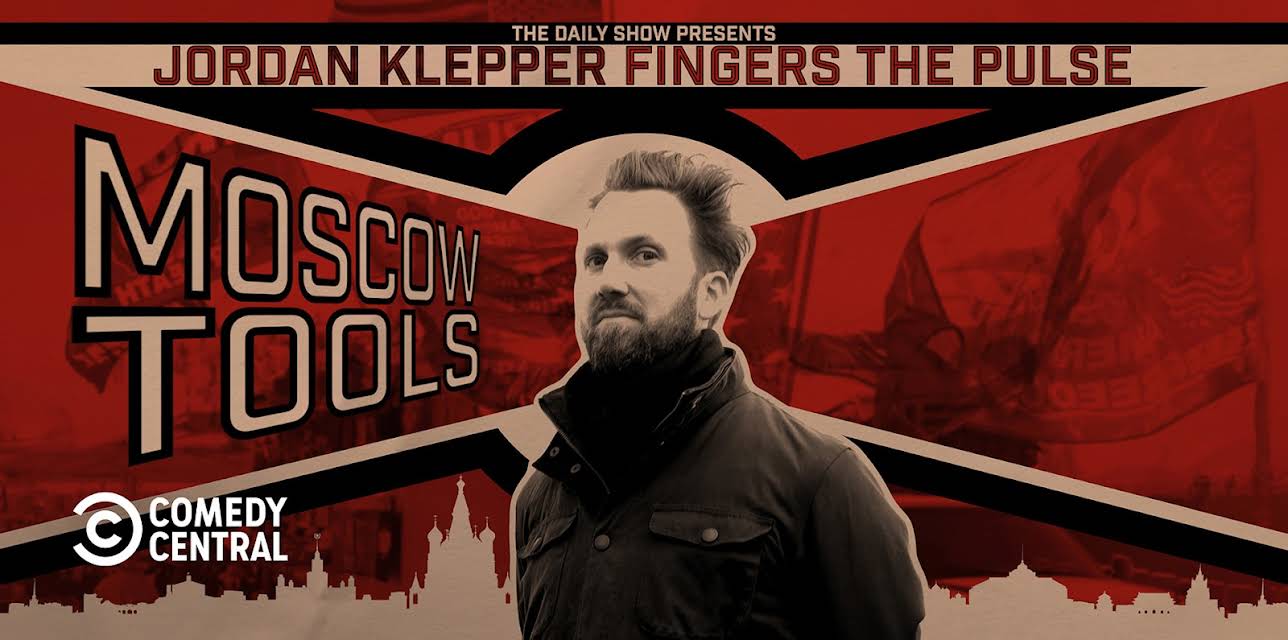 The Daily Show Presents: Jordan Klepper Fingers the Pulse: Moscow Tools (2024)