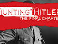 Hunting Hitler: The Final Chapter