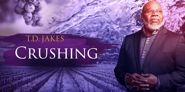 T. D. Jakes: Crushing