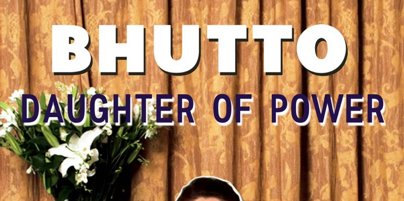 Bhutto: Daughter of Power (2008)