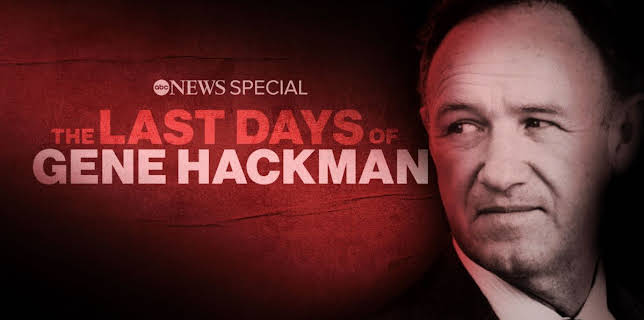 The Last Days of Gene Hackman