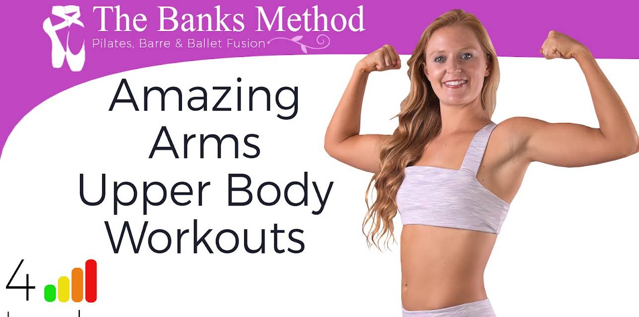Amazing Arms Upper Body Workouts | The Banks Method: Pilates, Barre and Ballet Fusion