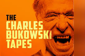 The Charles Bukowski Tapes: Barroom Philosophy