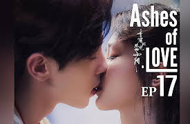 Ashes of Love: EP 17