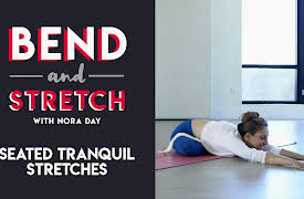 Bend and Stretch with Nora Day: Seated Tranquil Stretches