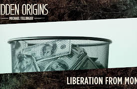 Hidden Origins: Liberation from Money