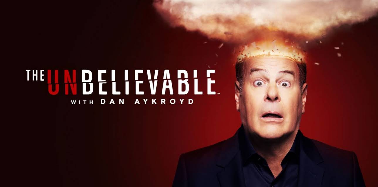 The UnBelievable With Dan Aykroyd
