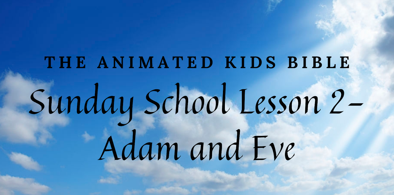 The Animated Kids Bible-Sunday School Lesson 2-Adam and Eve