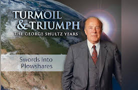 Turmoil & Triumph: The George Shultz Years: Swords into Plowshares