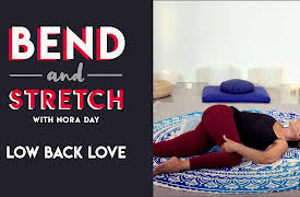 Bend and Stretch with Nora Day: Low Back Love