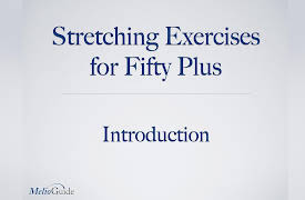 Stretching Exercises for Fifty Plus: Introduction to Stretching Exercises for Fifty Plus