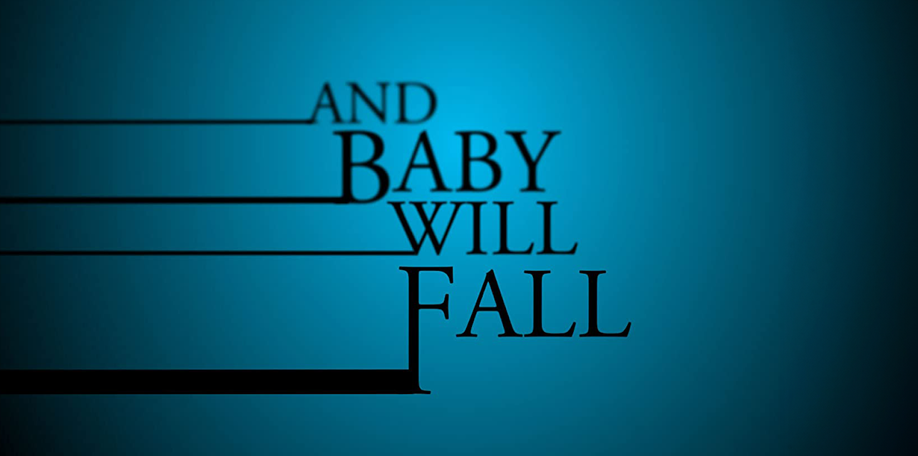And Baby Will Fall Season 1