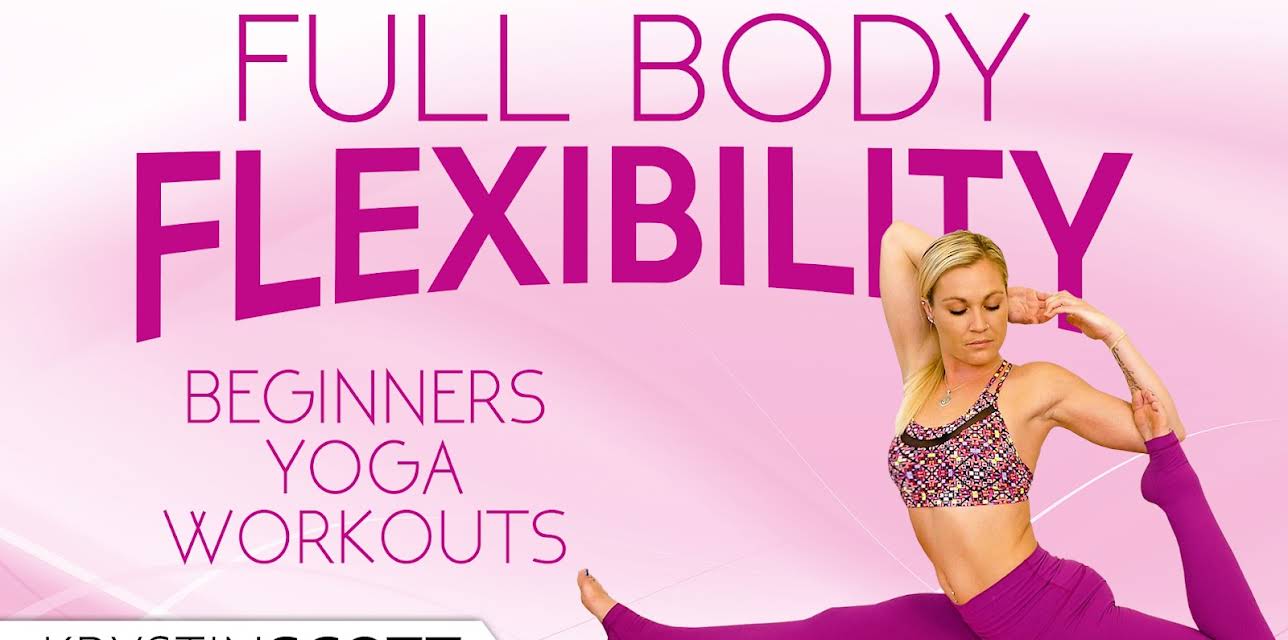 Full Body Flexibility Beginners Yoga Workouts - Krystin Scott