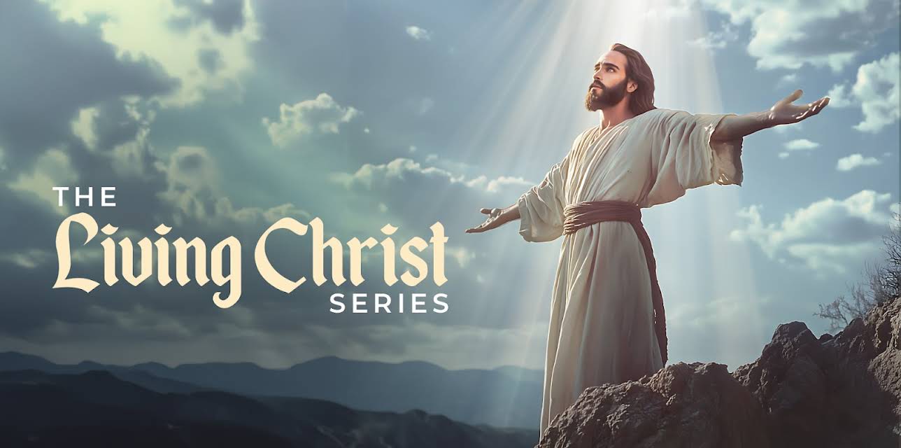 The Living Christ Series