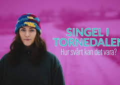 Singel i Tornedalen - Hur svårt kan det vara?