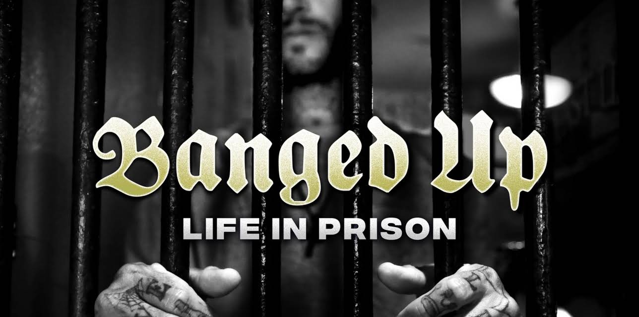 Banged Up Life In Prison (2024)