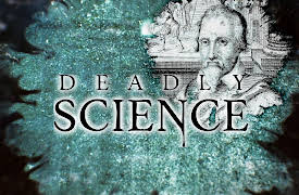 Deadly Science: In the Name of Medicine
