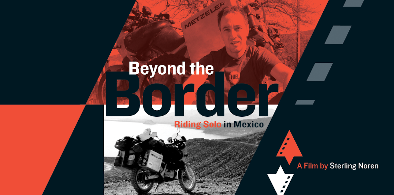 Beyond the Border - Riding Solo in Mexico (2011)