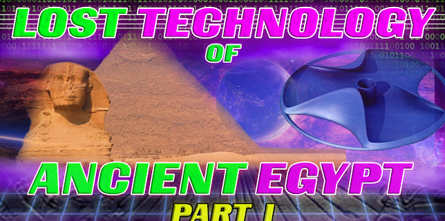 Lost Technology of Ancient Egypt:  Part I (2018)