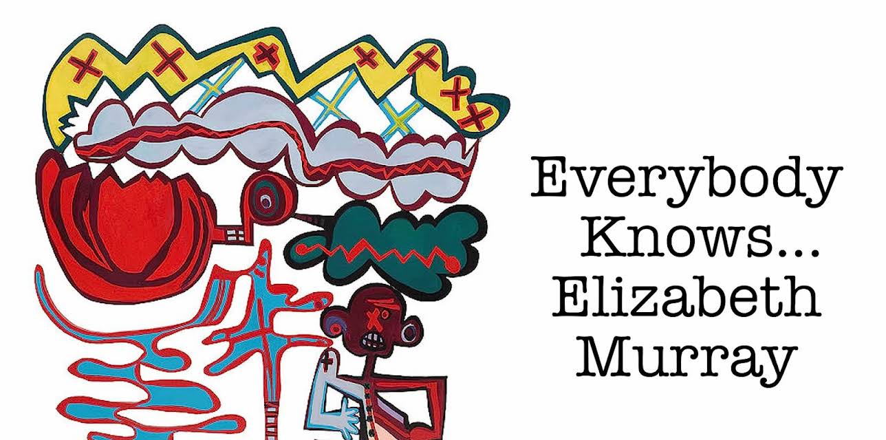 Everybody Knows...Elizabeth Murray (2016)