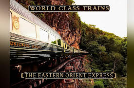 World Class Trains: The Eastern Orient Express