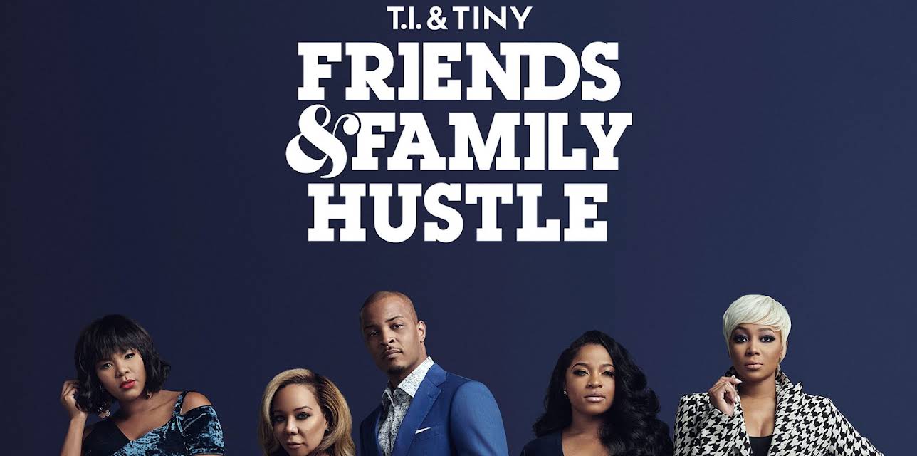 T.I. & Tiny: Friends & Family Hustle Season 1