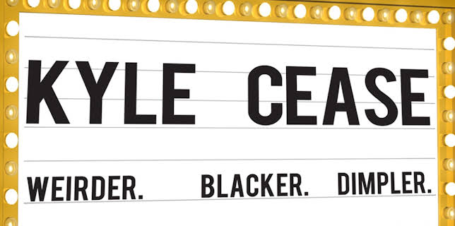 Kyle Cease: Weirder. Blacker. Dimpler. (2007)