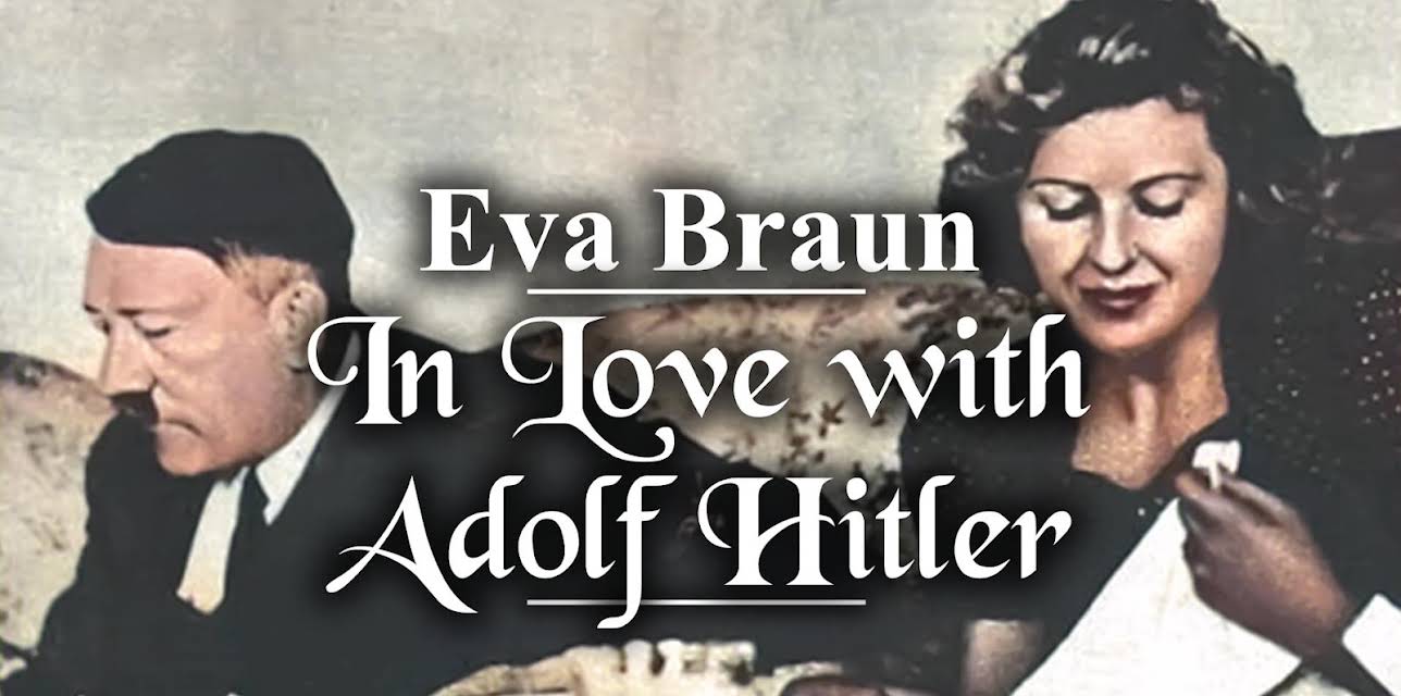 Eva Braun: In Love With Adolf Hitler (2007)