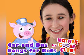 Car and Bus Songs for Kids by Mother Goose Club: The Wheels on the Bus