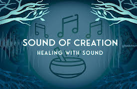 Sound of Creation: Healing With Sound