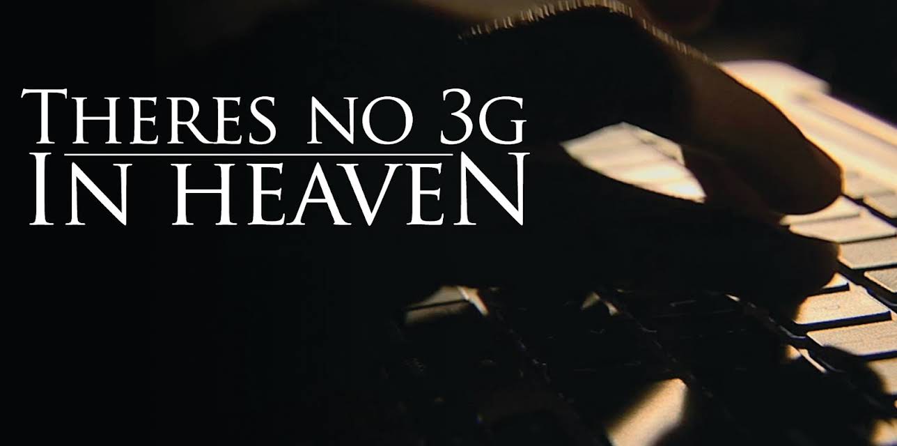 There's no 3G in Heaven (2012)